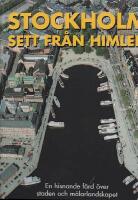 Stockholm sett fr&aring;n himlen - en hisnande f&auml;rd &ouml;ver staden och m&auml;larlandskapet
