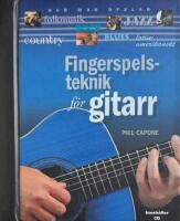 Fingerspelsteknik f&ouml;r gitarr : [Hur man spelar folkmusik, jazz, country, rock, blues, latinamerikansk]