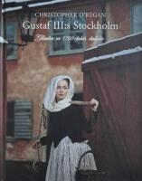 Gustaf III:s Stockholm. Glimtar ur 1700-talets stadsliv.
