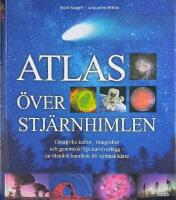 Atlas &ouml;ver stj&auml;rnhimlen : [detaljrika kartor, fotografier och genomsiktliga kart&ouml;verl&auml;gg : en idealisk handbok f&ouml;r stj&auml;rnsk&aring;dare]