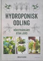 Hydroponisk odling : K&ouml;kstr&auml;dg&aring;rd utan jord