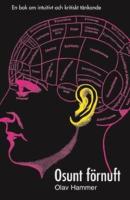 OSUNT F&Ouml;RNUFT. En bok om intuitivt och kritiskt t&auml;nkande.