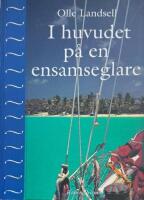 I huvudet p&aring; en ensamseglare