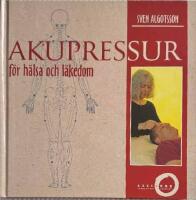 Akupressur f&ouml;r h&auml;lsa och l&auml;kedom