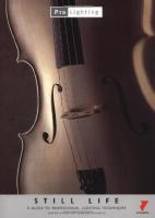 STILL LIFE. A Guide to professional lighting techniques,