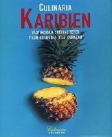 CULINARIA KARIBIEN - v&auml;stindiska specialiteter fr&aring;n Bermudas till Curaco