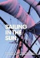 SAILING IN RHE SUN En minnesbok om s/v FLYING CLIPPERS sista resa &ouml;ver Atlanten till de v&auml;stindiska &ouml;arna 1957-58