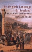 The ENGLISH LANGUAGE in SCOTLAND: An Introduction to SCOTS