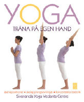 YOGA : tr&auml;na p&aring; egen hand