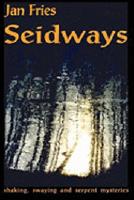 SEIDWAYS shaking, swaying and serpent mysteries