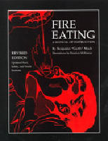 FIRE EATING A Manual of Instruction REVISED EDITION Uppdated Fuel, Safety and Torch Sections