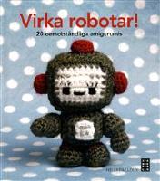 VIRKA ROBOTAR 20 oemotst&aring;ndliga amigurumis
