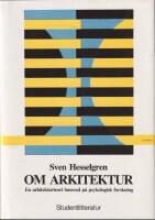 OM ARKITEKTUR : en arkitekturteori baserad p&aring; psykologisk forskning