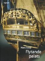 FLYTANDE PALATS : utsmyckning av &auml;ldre svenska &ouml;rlogsfartyg