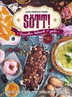 S&ouml;tt! - Desserter, bakverk och godis