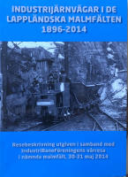 Industrij&auml;rnv&auml;gar i de lappl&auml;ndska malmf&auml;lten 1896-2014