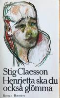 Henrietta ska du ocks&aring; gl&ouml;mma : [roman]
