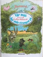 V&aring;r mus har r&ouml;da strumpor p&aring; : Janosch' brokiga bildv&auml;rld