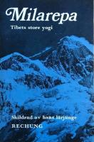 Milarepa, Tibets store yogi : skildrad av hans l&auml;rljunge Rechung