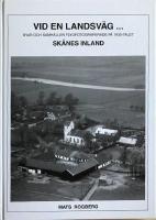 SK&Aring;NES INLAND. Vid en landsv&auml;g- : byar och samh&auml;llen flygfotograferade p&aring; 1930-talet