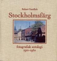 Stockholmsf&auml;rg : fotografisk antologi 1910-1960