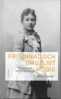 Frisinnad och omutligt modig : en biografi om Hilda Sachs