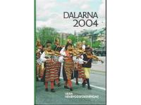 Dalarna 2004. V&aring;ra hembygdsf&ouml;reningar