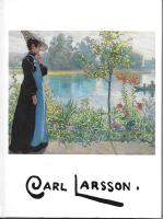 Carl Larsson : 1853-1919 : [utstilling] Stiftelsen Modums Blaafarvev&aelig;rk, 6.mai-1.oktober 1989