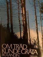 Om tr&auml;d kunde gr&aring;ta