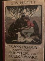 Frank Norris &auml;ventyr bland indianer och guldgr&auml;vare