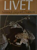 LIVET i himmel, p&aring; jord, i vatten