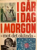 Ig&aring;r, idag, imorgon - mot det ok&auml;nda -