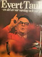 Evert Taube, en del av v&aring;r vardag och v&aring;r gl&auml;dje