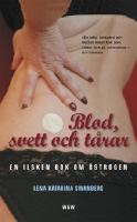 Blod, svett och t&aring;rar