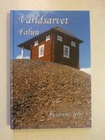 V&auml;rldsarvet Falun : en resa genom tre kulturlandskap