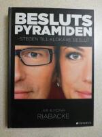 Beslutspyramiden : stegen till klokare beslut