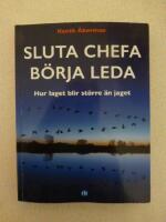 Sluta chefa b&ouml;rja leda : hur laget blir st&ouml;rre &auml;n jaget