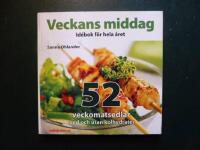 Veckans middag : id&eacute;bok f&ouml;r hela &aring;ret : 52 veckomatsedlar med och utan kolhydrater