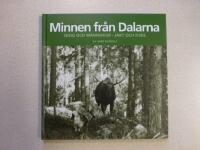 Minnen fr&aring;n Dalarna : skog och m&auml;nniskor : jakt och fiske