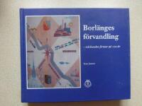 Borl&auml;nges f&ouml;rvandling : tolvhundra firmor p&aring; 120 &aring;r