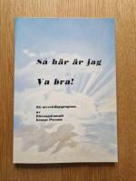 S&aring; h&auml;r &auml;r jag. Va bra! : ett utvecklingsprogram
