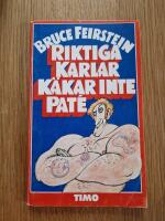 Riktiga karlar k&auml;kar inte pat&eacute; : en v&auml;gledning till allt som &auml;r riktigt karlaktigt