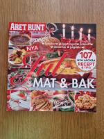 Nya jul mat & bak : 107 nya l&auml;ckra recept & tips! : julbaka, gl&ouml;ggmingel, julbord, desserter & julgodis