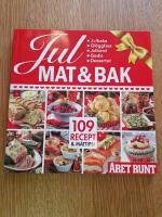 Jul mat & bak : 109 recept & mattips! : julbaka, gl&ouml;ggfest, julbord, godis, desserter