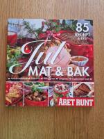 Jul mat & bak : 85 recept & tips! : adventbakat, julbord, gl&ouml;ggfest, julgodis, uppesittarmat