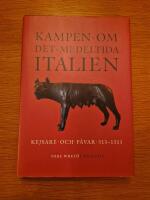 Kampen om det medeltida Italien : kejsare och p&aring;var 313-1313