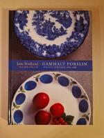 Gammalt porslin : svenska serviser 1790-1990