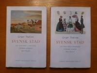 Svensk stad. Liv och stil i svenska städer under 1800-talet (Del 1, band 1-2)
