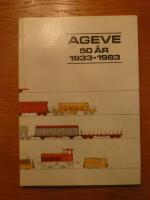 AGEVE 50 &aring;r 1933-1983 : en beskrivning av utvecklingen fr&aring;n ett litet f&ouml;retag till en livskraftig industri av betydande storlek