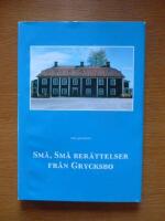 Sm&aring;, sm&aring; ber&auml;ttelser fr&aring;n Grycksbo